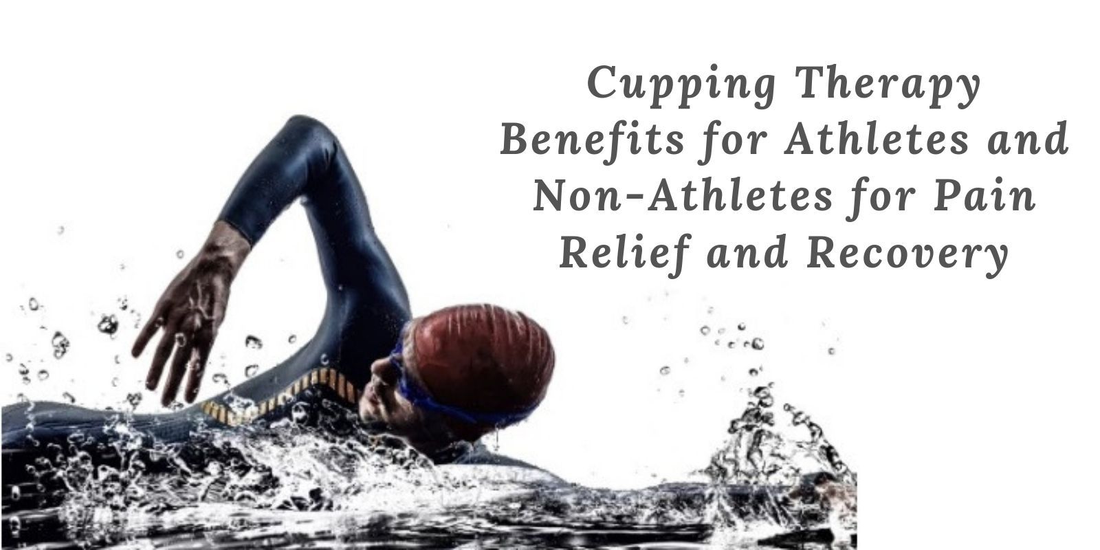 Cupping Therapy Benefits for Athletes and Non-Athletes for Pain Relief and Recovery